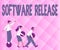 Sign displaying Software Release. Business idea sum of stages of development and maturity for program Illustration Of