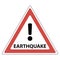 Sign of the earthquake, the red triangle exclamation mark and the text earthquake,