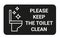Sign with inscription Please keep toilet clean. Rule clean wc pan, information sign. Do not throw garbage in toilet