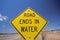 A sign that reads ï¿½Road ends in waterï¿½