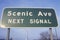 A sign that reads ï¿½Scenic Avenue Next Signalï¿½