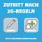 sign with text ZUTRITT NACH 2G-REGELN, access for vaccinated and recovered people only, vector illustration