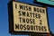 Sign wishing Noah had swatted mosquitos.