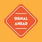 Signal ahead road sign. Vector illustration decorative design