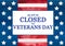 Signboard. We will be closed for Veterans Day