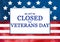 Signboard. We will be closed for Veterans Day