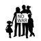 Silhouette family holds placard NO WAR.