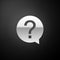 Silver Question mark in circle icon isolated on black background. Hazard warning symbol. Help symbol. FAQ sign. Long
