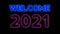 Simple and elegant Neon welcome 2021 text Bright Multicolored Animation flickering and glowing.