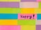 Simple short messages written on colorful sticky notes.