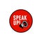 Simple sticker label for speak up campaign concept design with loudspeaker megaphone icon vector illustration