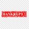 Simple Vector, Red Grunge Rubber Stamp Effect : Bankrupt, at transparent effect background
