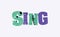 Sing Concept Colorful Stamped Word Illustration