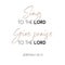 Sing to the lord give praise to the lord, biblical verse from jeremiah 20:13 for use as poster or printable