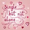 Single but not alone lettering