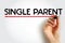 Single Parent - someone who is unmarried, widowed, or divorced and not remarried, text concept background