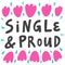 Single and Proud. Hand drawn lettering logo for social media content