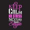 Single Quotes and Slogan good for T-Shirt. Keep Calm No Stress No Drama Team Single