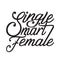 Single Quotes and Slogan good for T-Shirt. Single Smart Female