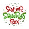 Sister Saurus Rex quote. Fun handdrawn Dinosaur style lettering vector logo