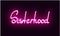 Sisterhood pink neon sign. Hand drawn vector decoration.