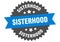 sisterhood sign. sisterhood circular band label. sisterhood sticker