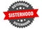 sisterhood sign. sisterhood circular band label. sisterhood sticker