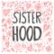 Sisterhood text with decor. Vector illustration.