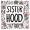 Sisterhood text with decor. Vector illustration.