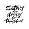 Sisters are doing for themselves. Feminism slogan for printes shirts, fashion apparel and motivational posters.