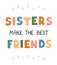 Sisters make the best friends - fun hand drawn nursery poster with lettering