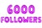 Six thousand followers, purple color