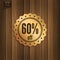 Sixty percent offer. Discount badge on wooden background