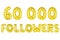 Sixty thousand followers, gold color