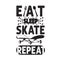 Skater Quote And Slogan good for t-shirt. eat sleep skate repeat