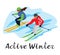 Skiers go downhill from the mountain. Lettering Active Winter