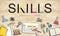 Skills Job Profession Expertness Aptitude Concept