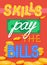 Skills pay the bills fun encouraging poster with lettering in flat style,self development concept