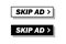 Skip ad, buttons in white and black colors. Vector flat illustrations. Stop advertisement