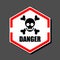 Skull cross bones symbol and danger word on hexagon sigh. Simple and flat design, Minimalist style, Black, white, and white color.