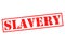 SLAVERY