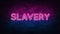 Slavery neon sign. purple and blue glow. neon text. Brick wall lit by neon lamps. Night lighting on the wall. 3d illustration.