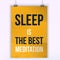 Sleep is the best meditation. Wise massage about rest. Vector motivation quote. Grunge poster. Typographic wisdom card