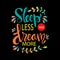 Sleep Less Dream More.