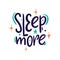 Sleep More hand drawn vector letterting isolated