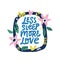 Less sleep more love hand drawn vector