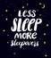 Less sleep, more sleepovers. Funny quote for slumber party at dark night sky background with hand drawn stars, vector