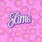 Slime lettering inscription. Round sweet candy. Seamless pattern. Vector illustration on pink texture background
