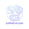 Slipping in cash concept icon