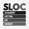 SLOC - Standby Letter Of Credit acronym, business concept background
